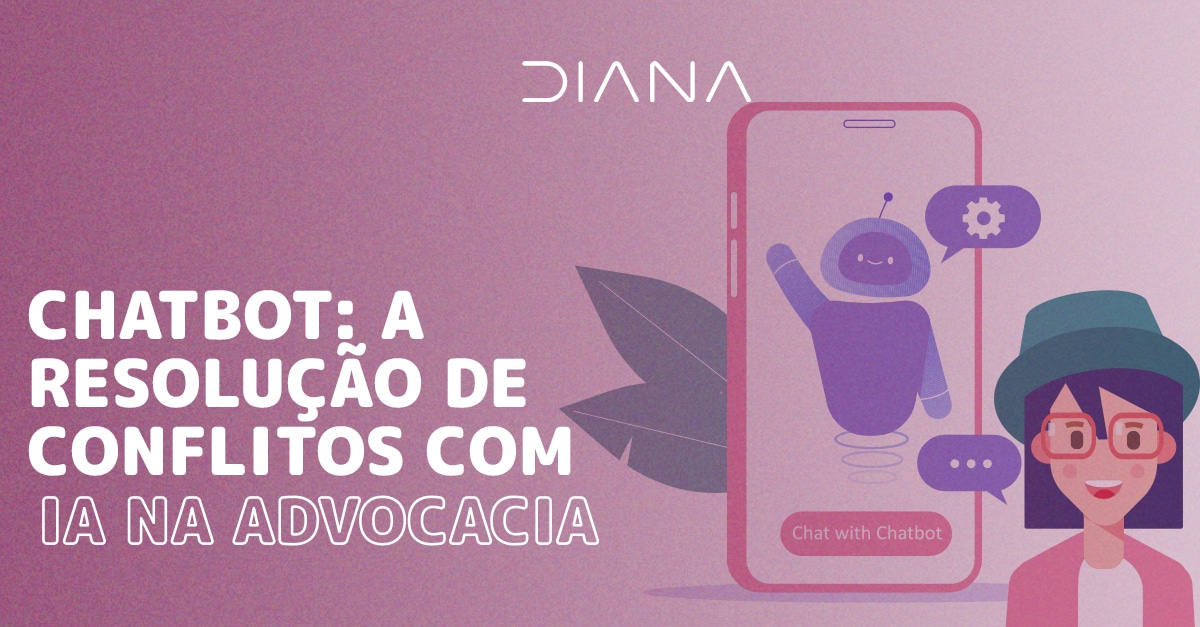 Chatbot: a resolução de conflitos com IA na advocacia