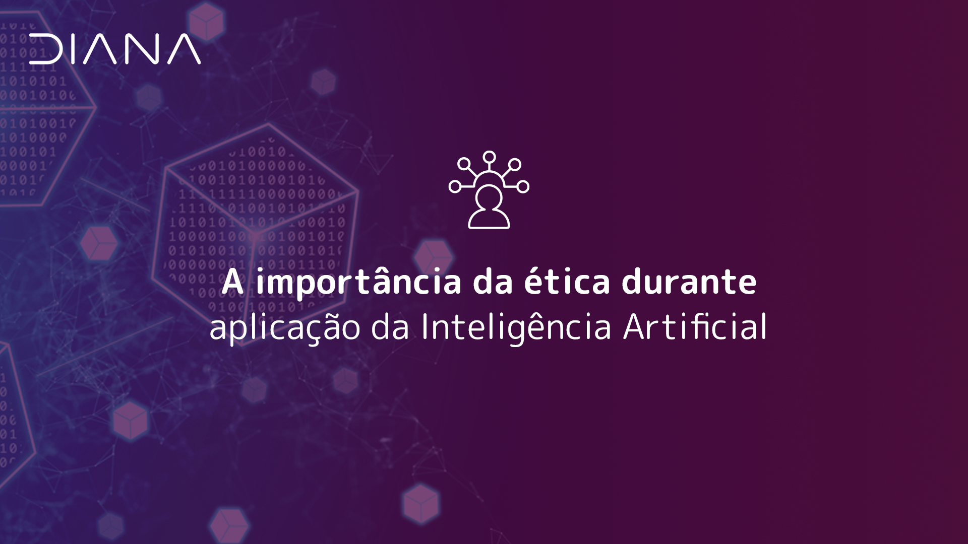 A importância da ética durante aplicação da Inteligência Artificial