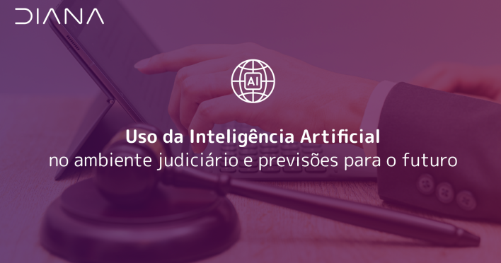 Uso da Inteligência Artificial no ambiente judiciário e previsões para o futuro