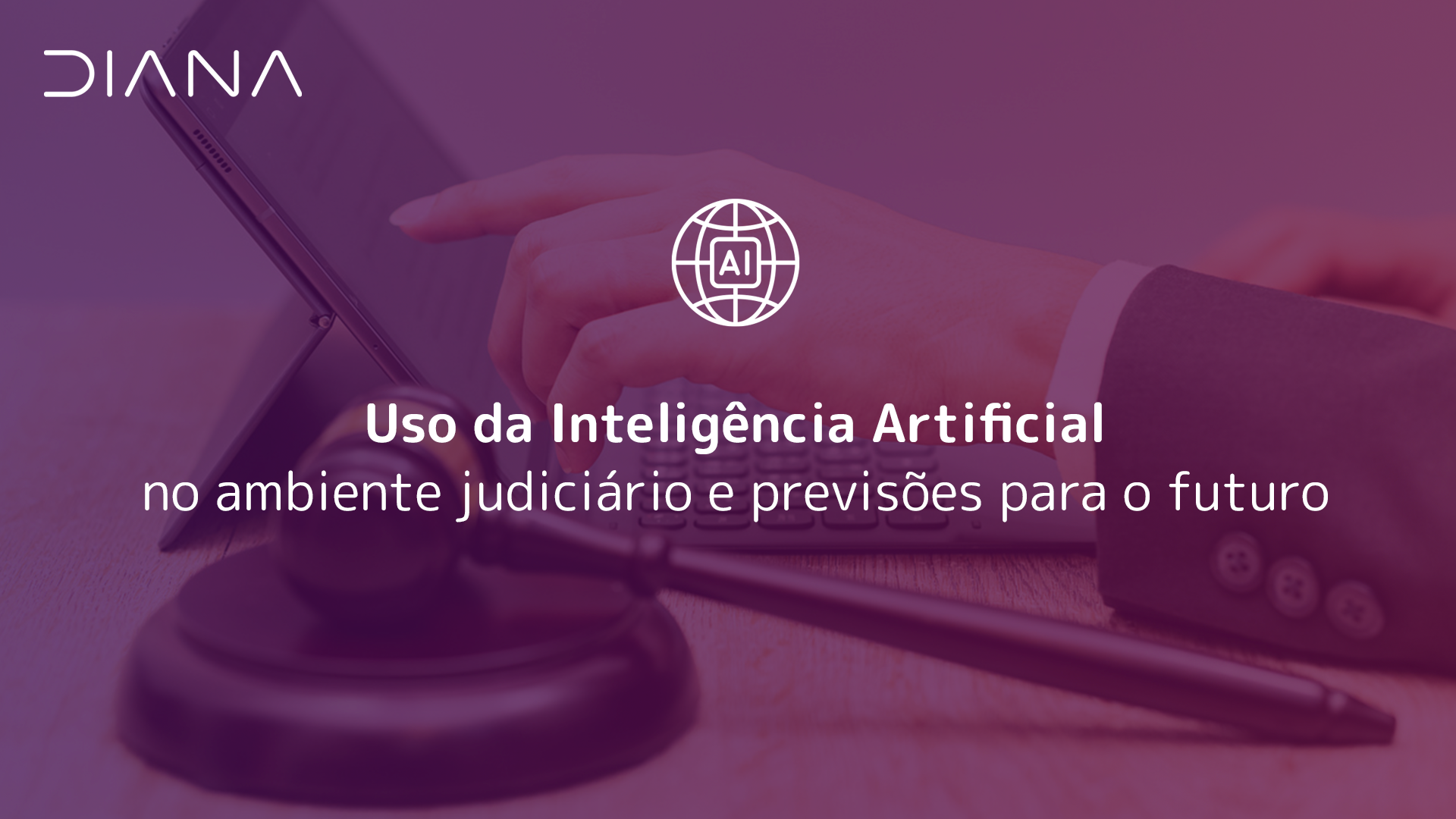 Uso da Inteligência Artificial no ambiente judiciário e previsões para o futuro