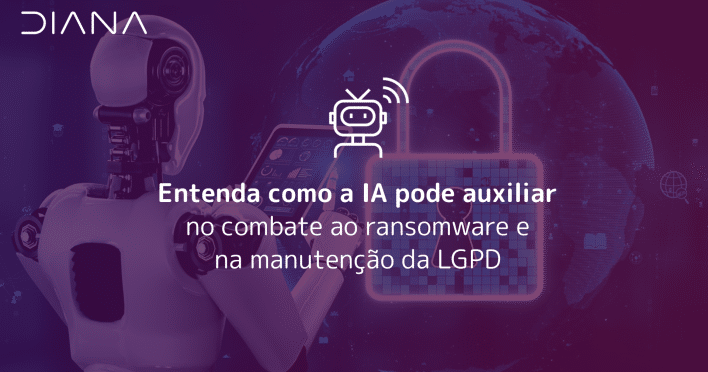 Entenda como a IA pode auxiliar no combate ao ransomware e na manutenção da LGPD