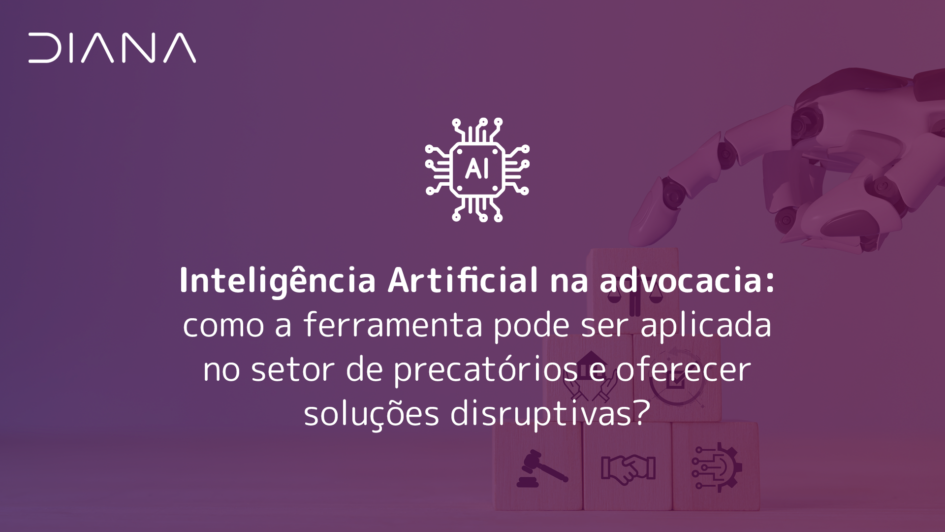 Inteligência Artificial na advocacia: como a ferramenta pode ser aplicada no setor de precatórios e oferecer soluções disruptivas?