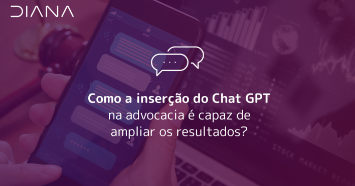 Como a inserção do Chat GPT na advocacia é capaz de ampliar os resultados?