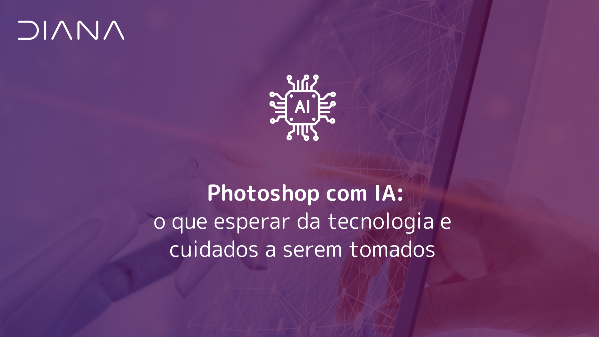 Photoshop com IA: o que esperar da tecnologia e cuidados a serem tomados